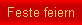 Feste feiern